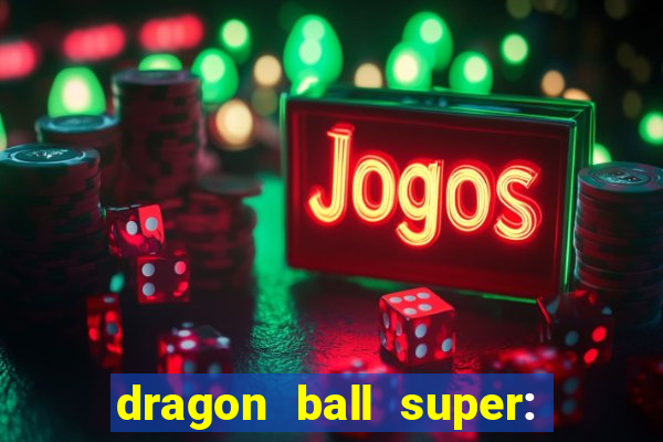dragon ball super: super hero filme completo dublado google drive