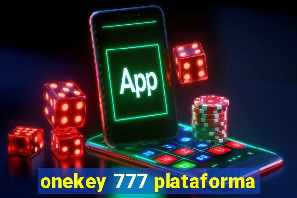 onekey 777 plataforma