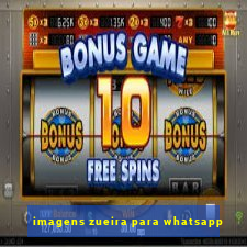 imagens zueira para whatsapp