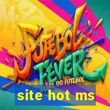 site hot ms