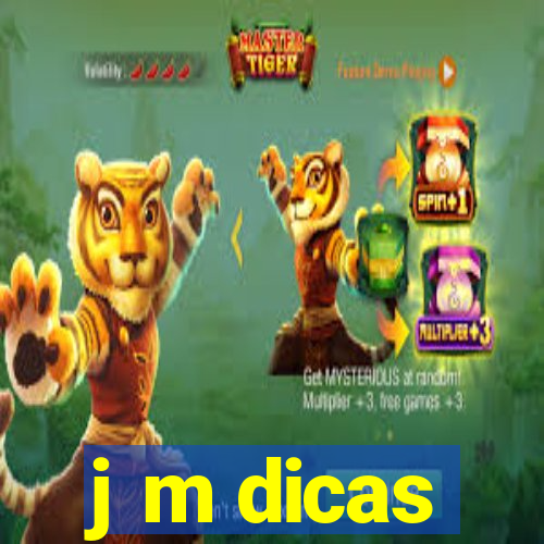 j m dicas