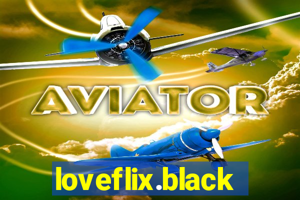 loveflix.black