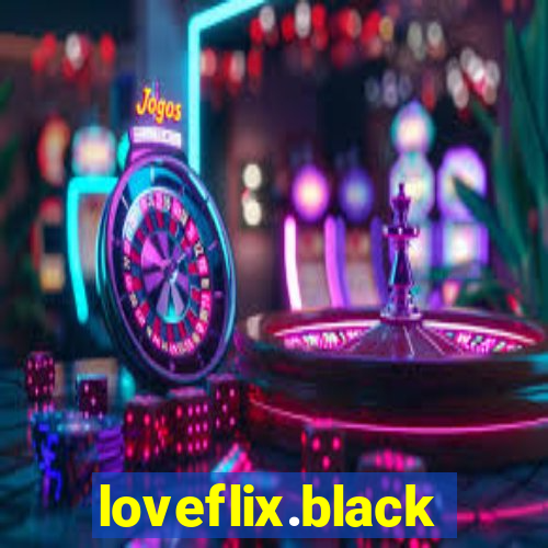 loveflix.black