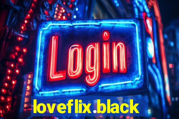 loveflix.black