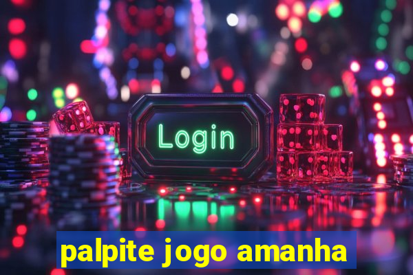 palpite jogo amanha