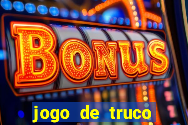 jogo de truco valendo dinheiro real