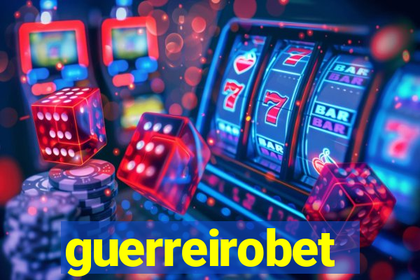 guerreirobet