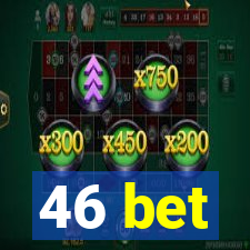 46 bet