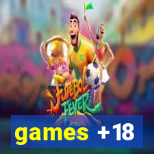 games +18