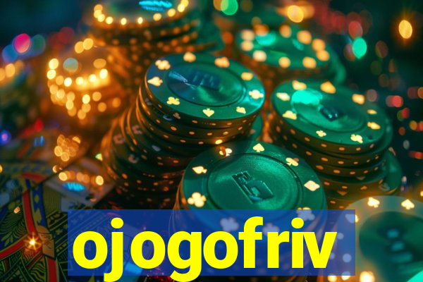 ojogofriv