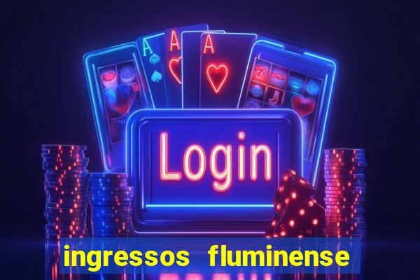 ingressos fluminense x criciúma