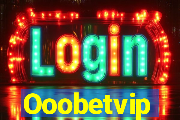 Ooobetvip