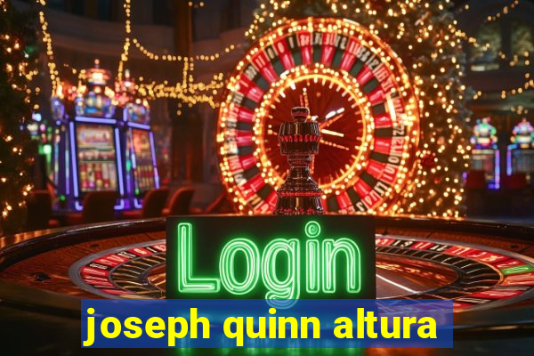 joseph quinn altura