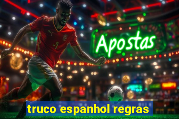 truco espanhol regras
