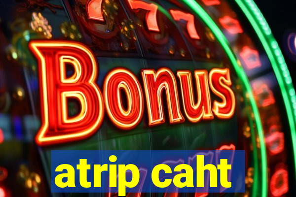 atrip caht