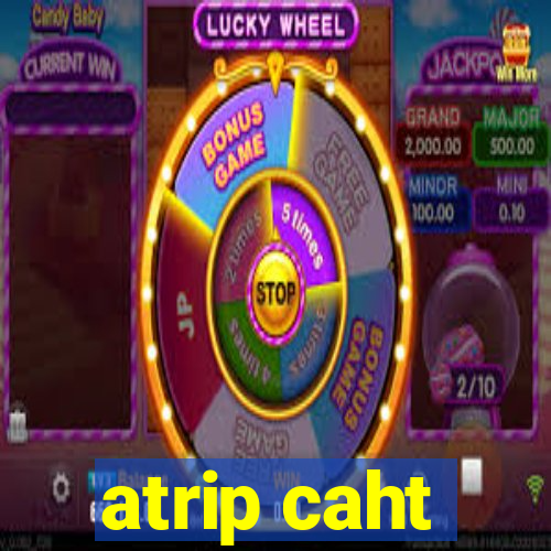 atrip caht