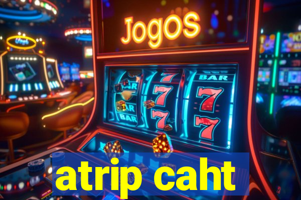 atrip caht