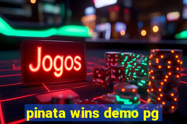 pinata wins demo pg