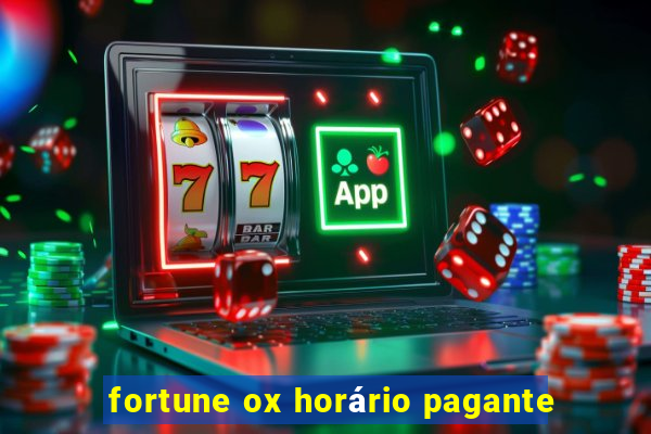 fortune ox horário pagante
