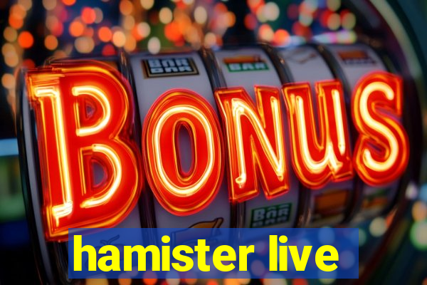 hamister live