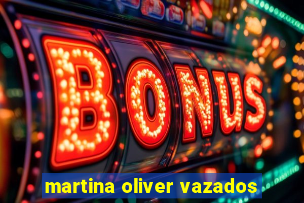 martina oliver vazados