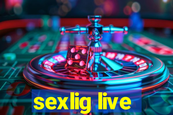 sexlig live