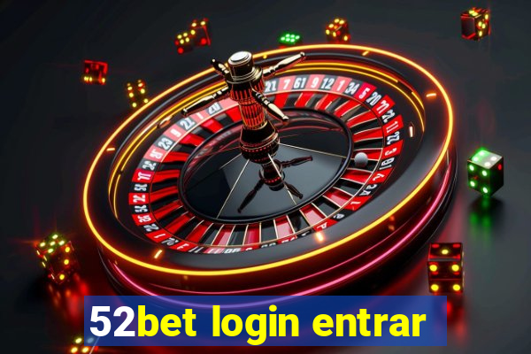 52bet login entrar