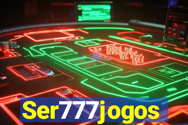Ser777jogos