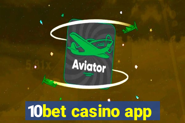 10bet casino app