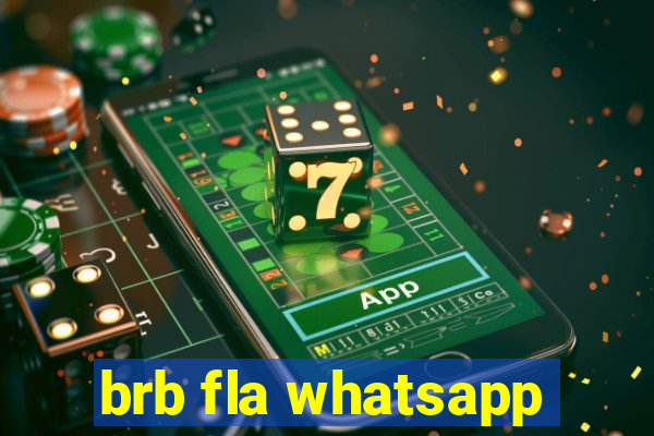 brb fla whatsapp