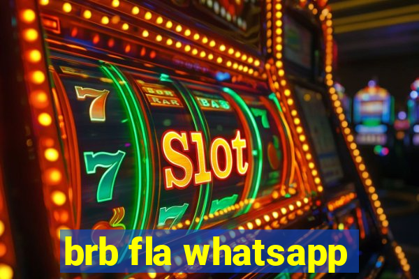 brb fla whatsapp