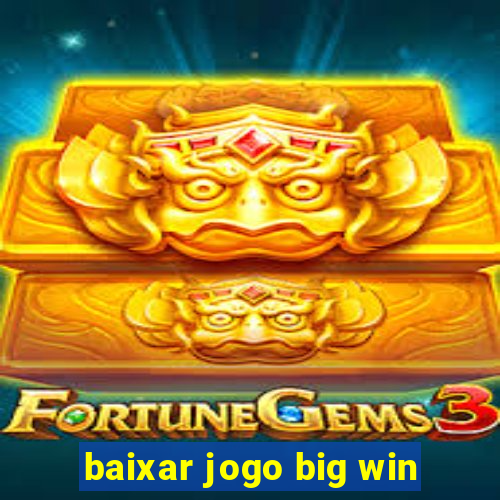 baixar jogo big win
