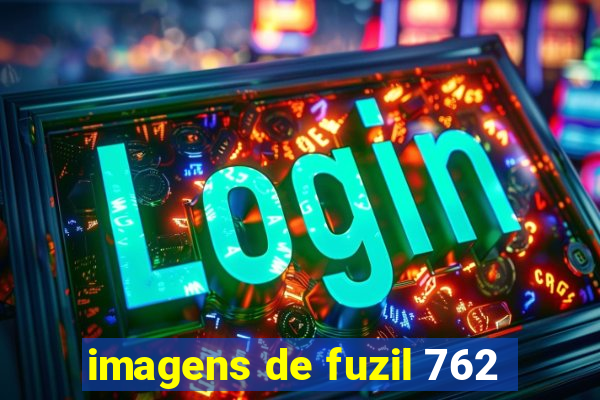imagens de fuzil 762