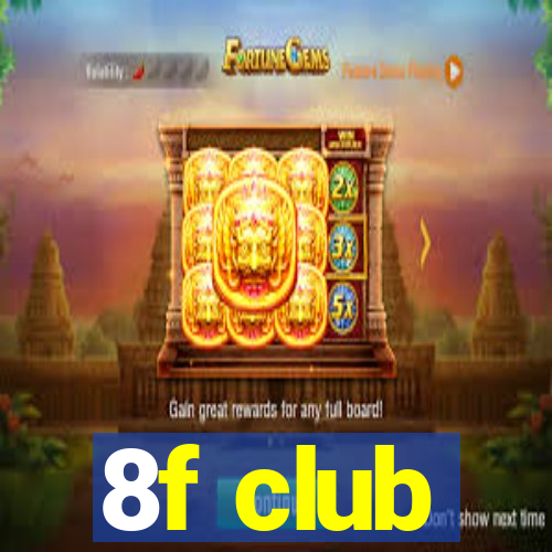 8f club