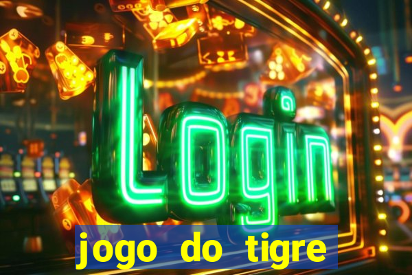 jogo do tigre plataforma chinesa