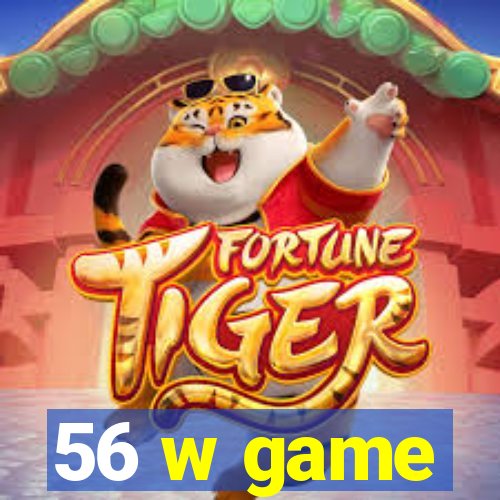 56 w game