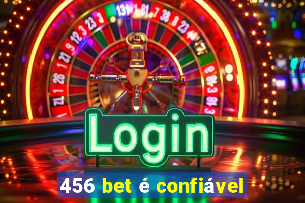 456 bet é confiável