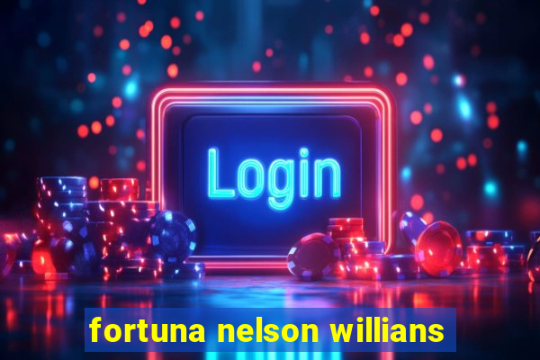 fortuna nelson willians