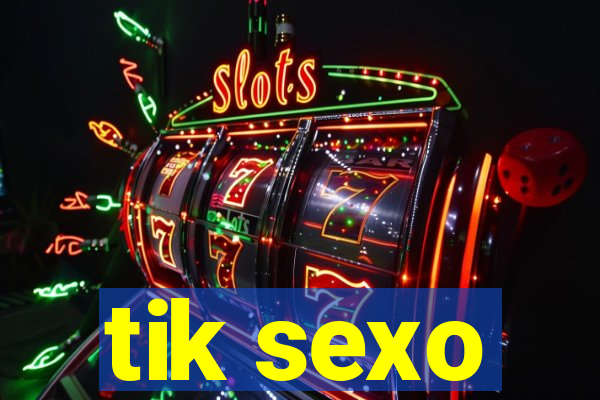 tik sexo