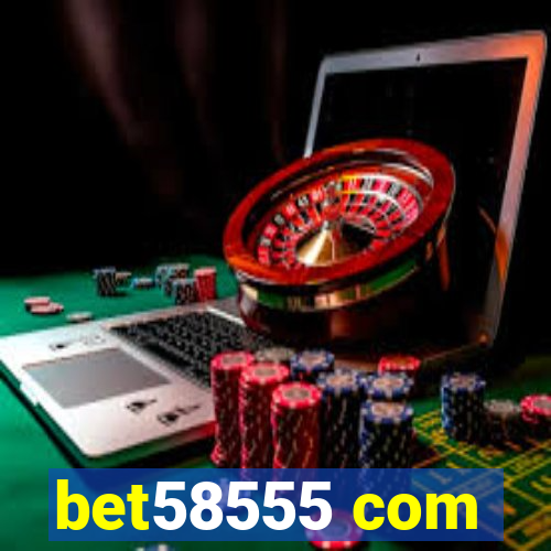 bet58555 com