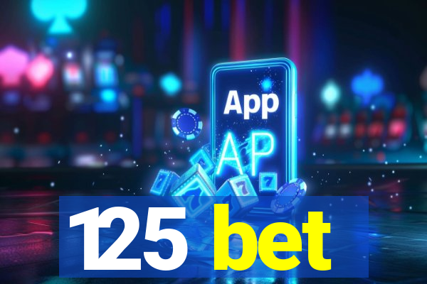 125 bet