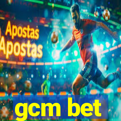 gcm bet