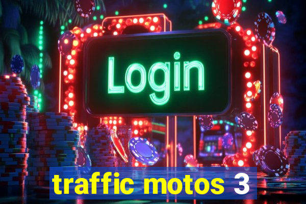 traffic motos 3
