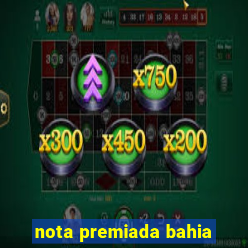 nota premiada bahia