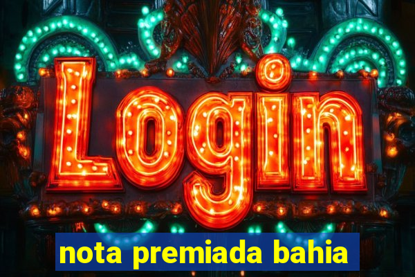 nota premiada bahia