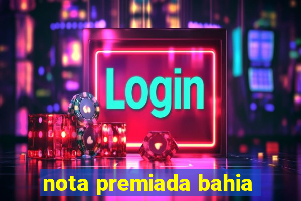 nota premiada bahia