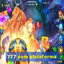 777 com plataforma