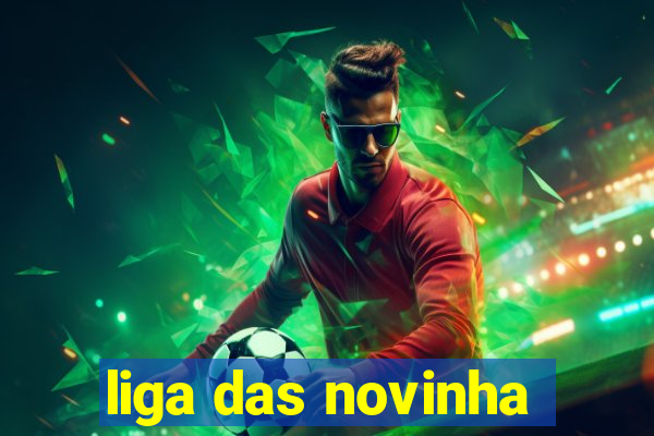 liga das novinha