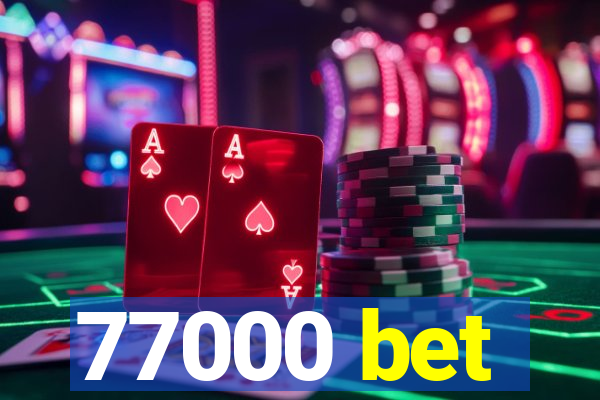 77000 bet