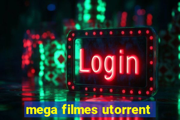 mega filmes utorrent